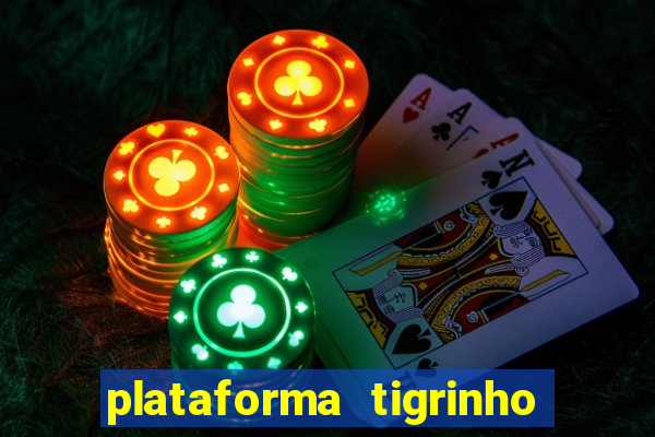 plataforma tigrinho 1 real